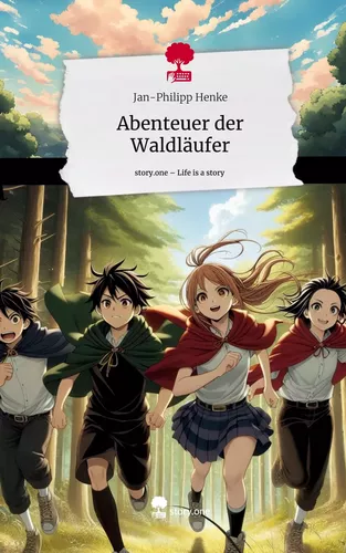 Abenteuer der Waldläufer. Life is a Story - story.one