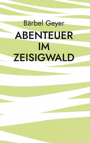 Abenteuer im Zeisigwald