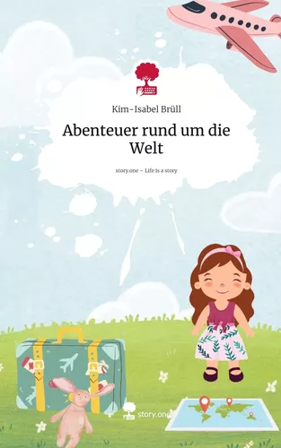 Abenteuer rund um die Welt. Life is a Story - story.one