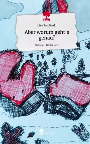 Aber worum geht's genau?. Life is a Story - story.one