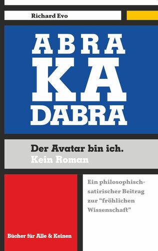 Abrakadabra, der Avatar bin ich