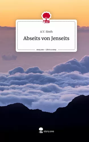 Abseits von Jenseits. Life is a Story - story.one