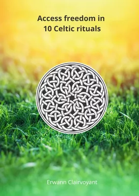 Access freedom in 10 Celtic rituals