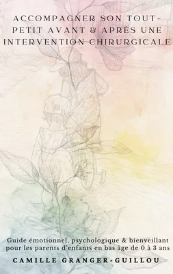Accompagner son tout-petit avant & après une intervention chirurgicale