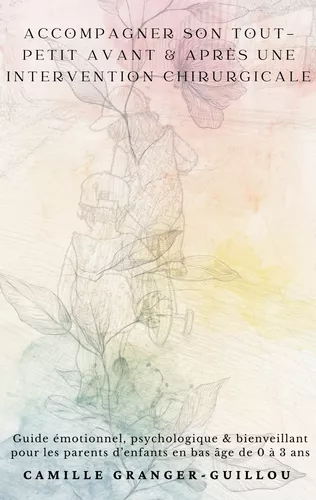Accompagner son tout-petit avant & après une intervention chirurgicale