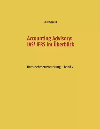 Accounting Advisory: IAS/ IFRS im Überblick