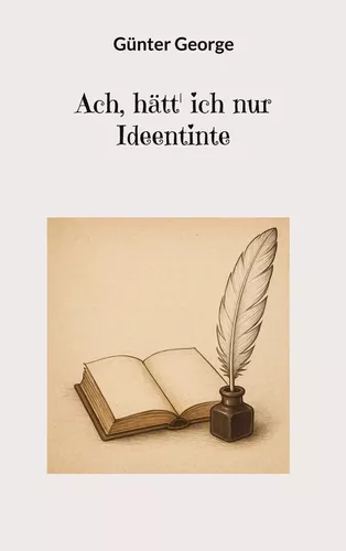 Ach, hätt' ich nur Ideentinte