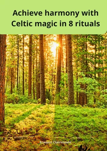 Achieve harmony with Celtic magic in 8 rituals