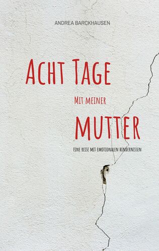 Acht Tage mit meiner Mutter