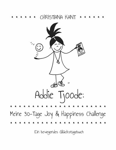 Addie Tjoode: Meine 30-Tage Joy und Happiness Challenge