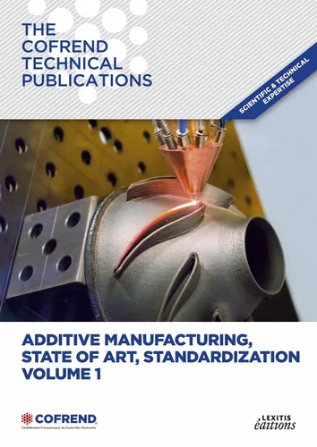 Additive manufacturing, State of Art, Standardization Volume 1