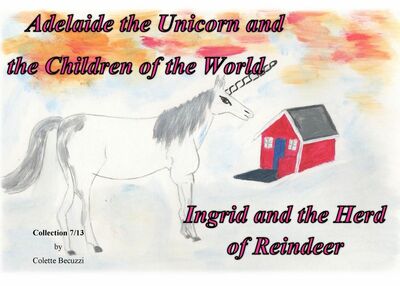 Adelaide the Unicorn and the Children of the World - Ingrid and the Herd of Reindeer