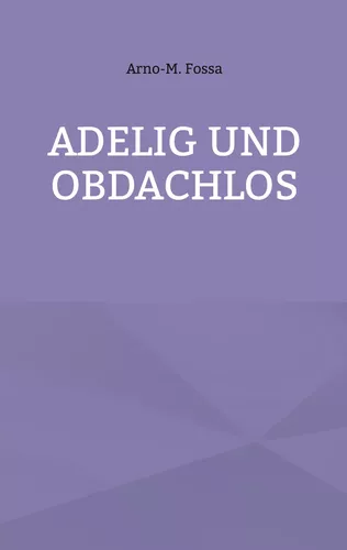 Adelig und Obdachlos