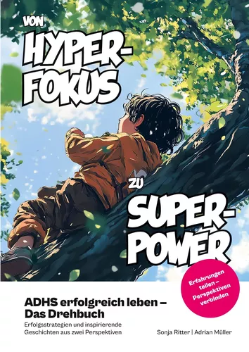 ADHS erfolgreich leben - Das Drehbuch