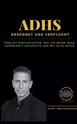 ADHS - gesegnet und verflucht