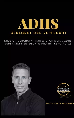 ADHS - gesegnet und verflucht