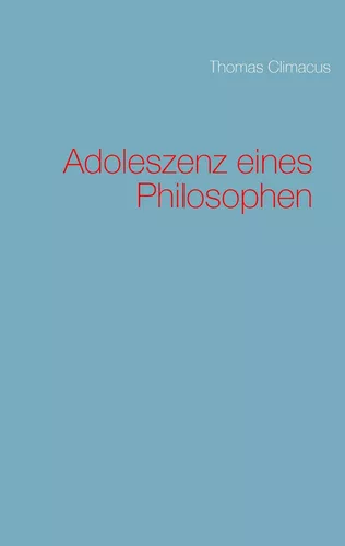 Adoleszenz eines Philosophen