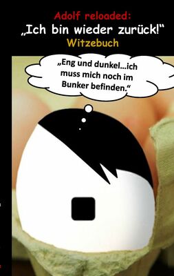 Adolf Reloaded Ich Bin Wieder Zuruck