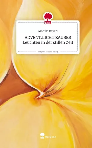 ADVENT.LICHT.ZAUBER  Leuchten in der stillen Zeit. Life is a Story - story.one