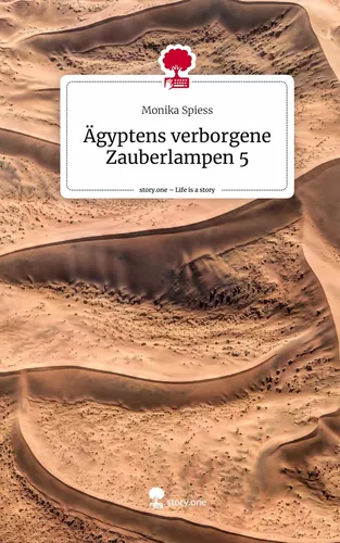 Ägyptens verborgene Zauberlampen 5. Life is a Story - story.one