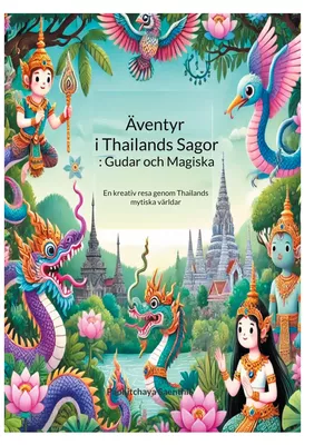 Äventyr i Thailands Sagor : Gudar och Magiska djur
