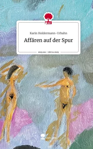 Affären auf der Spur. Life is a Story - story.one