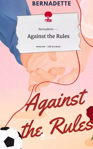 Against the Rules. Life is a Story - story.one