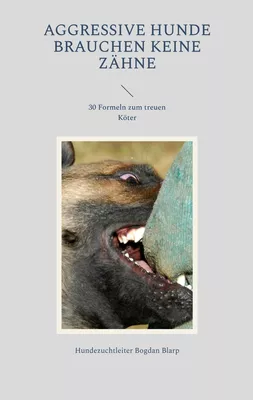 Aggressive Hunde brauchen keine Zähne