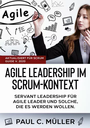 Agile Leadership im Scrum-Kontext (Aktualisiert für Scrum Guide V. 2020)