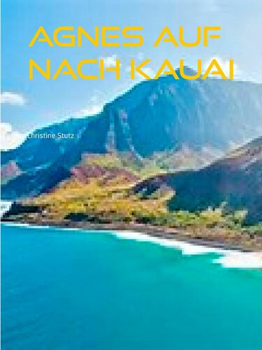 Agnes Auf nach Kauai