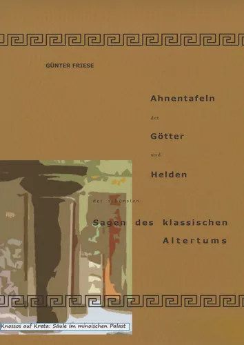 Ahnentafeln der Götter und Helden der schönsten Sagen des klassischen Altertums