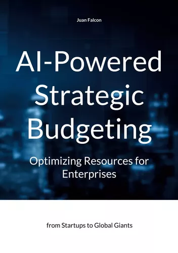 AI-Powered Strategic Budgeting: Optimizing Resources for Enterprises