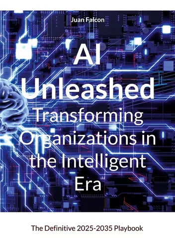 AI Unleashed Transforming Organizations in the Intelligent Era
