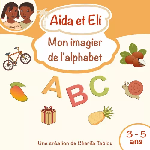 Aïda et Eli - Mon imagier de l'alphabet