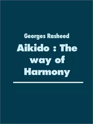 Aikido : The way  of Harmony