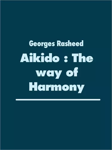 Aikido : The way  of Harmony