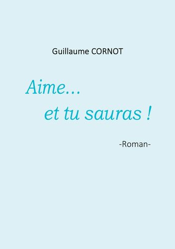 Aime... et tu sauras !