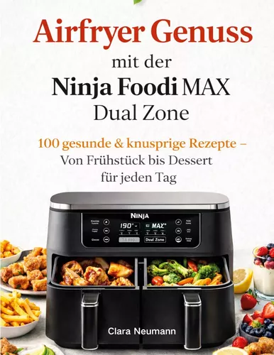 Airfryer Genuss mit der Ninja Foodi MAX Dual Zone