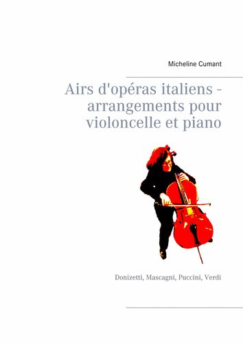Airs d'opéras italiens - arrangements pour violoncelle et piano