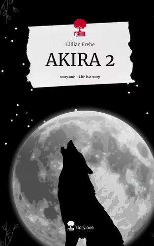AKIRA 2. Life is a Story - story.one