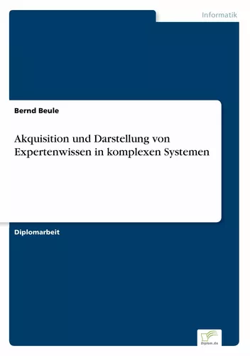 Akquisition und Darstellung von Expertenwissen in komplexen Systemen