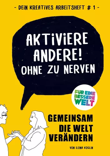 Aktiviere Andere! Ohne zu nerven