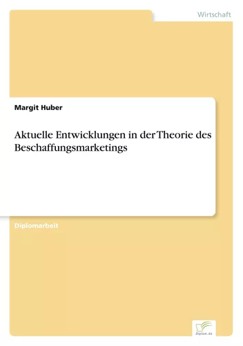 Aktuelle Entwicklungen in der Theorie des Beschaffungsmarketings