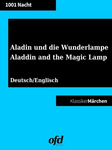 Aladin und die Wunderlampe - Aladdin and the Magic Lamp (Klassiker der ofd edition)