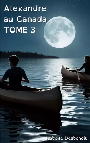Alexandre au Canada tome 3