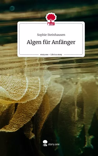 Algen für Anfänger. Life is a Story - story.one