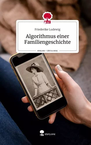 Algorithmus einer Familiengeschichte. Life is a Story - story.one