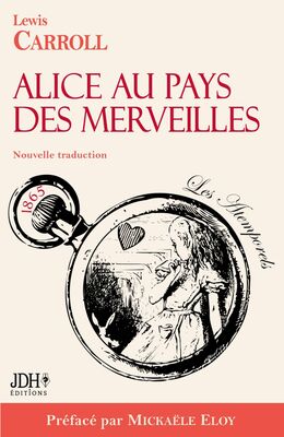 Alice au pays des merveilles - Nouvelle traduction par Clémentine Vacherie