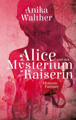 Alice und das Mysterium der Kaiserin