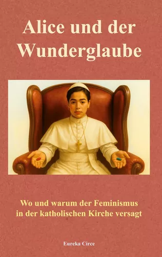Alice und der Wunderglaube